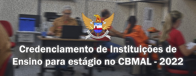 Estágio CBMAL - 2022 - Edital de credenciamento de instituições