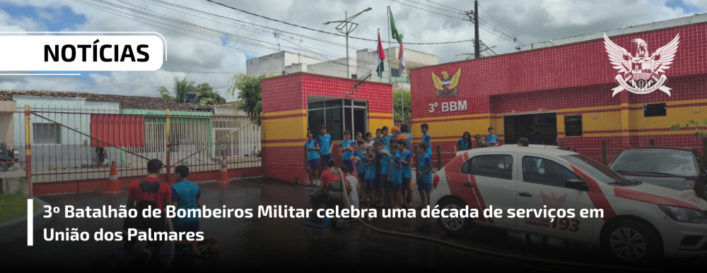 3º Batalhão de Bombeiros Militar celebra uma década de serviços em União dos Palmares