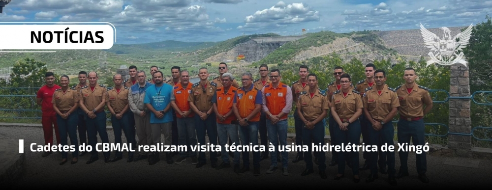 Cadetes do CBMAL realizam visita técnica à usina hidrelétrica de Xingó