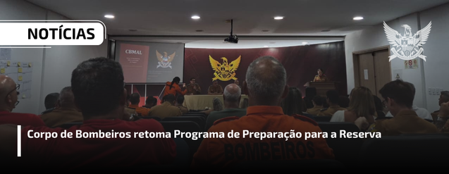 Corpo de Bombeiros retoma Programa de Preparação para a Reserva
