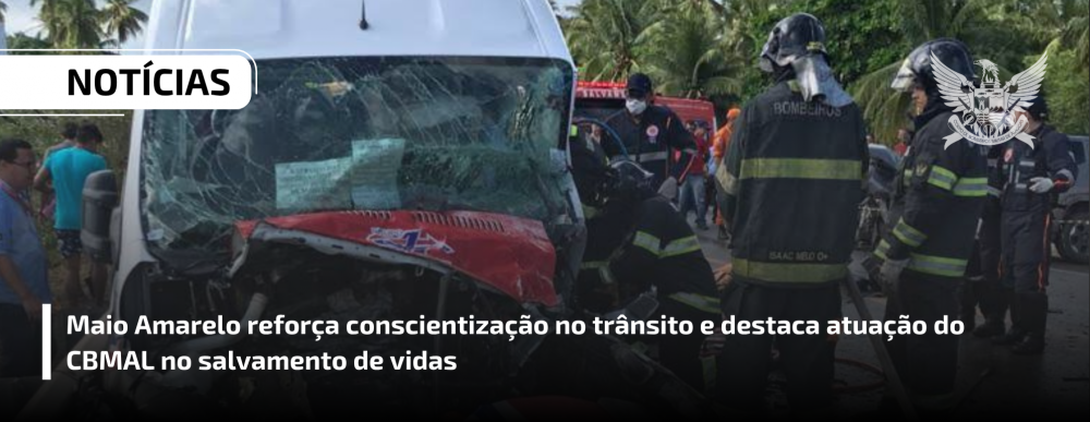 Maio Amarelo reforça conscientização no trânsito e destaca atuação do CBMAL no salvamento de vidas