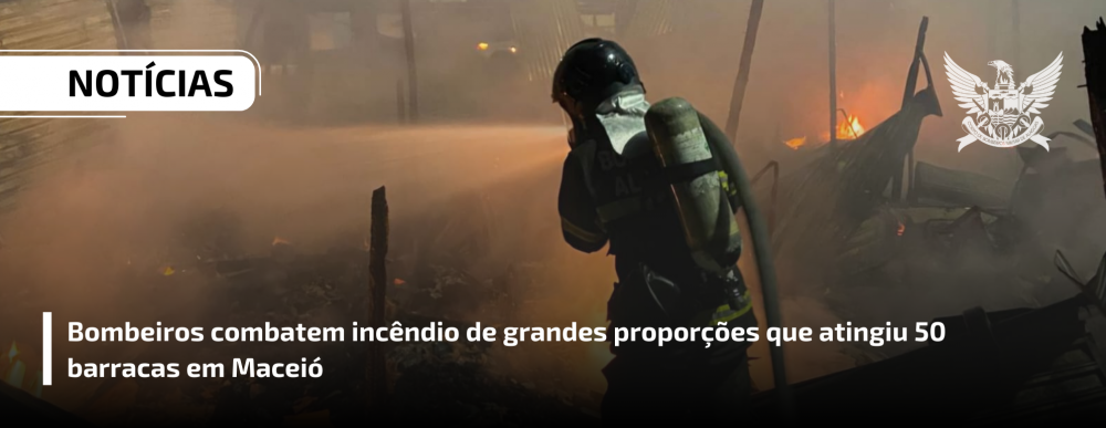 Bombeiros combatem incêndio de grandes proporções que atingiu 50 barracas em Maceió
