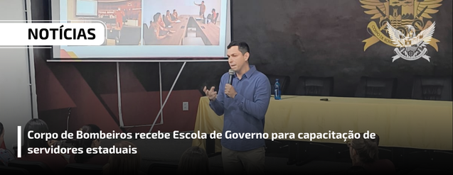 Corpo de Bombeiros recebe Escola de Governo para capacitação de servidores estaduais