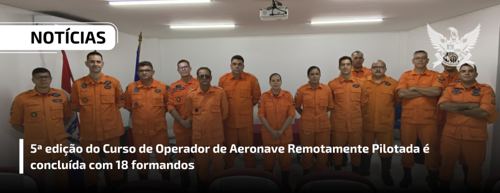 5ª edição do Curso de Operador de Aeronave Remotamente Pilotada é concluída com 18 formandos