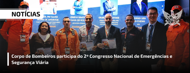 Corpo de Bombeiros participa do 2º Congresso Nacional de Emergências e Segurança Viária