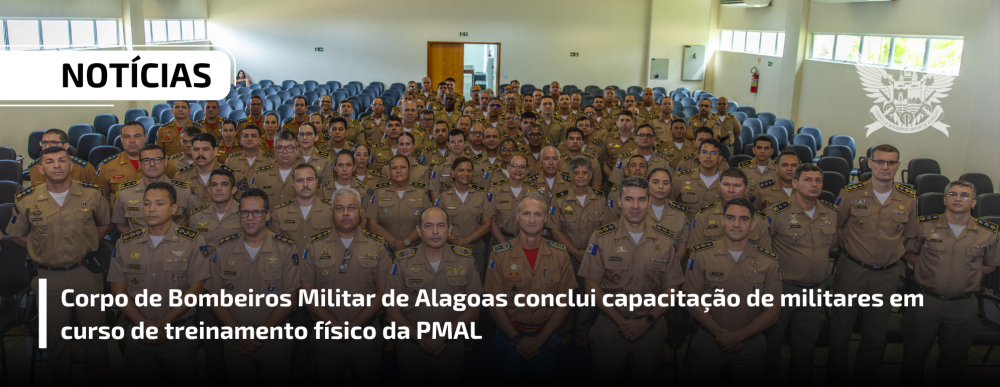 Corpo de Bombeiros Militar de Alagoas conclui capacitação de militares em curso de treinamento físico da PMAL