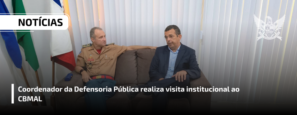 Coordenador da Defensoria Pública realiza visita institucional ao CBMAL