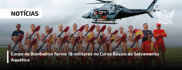 Corpo de Bombeiros forma 18 militares no Curso Básico de Salvamento Aquático
