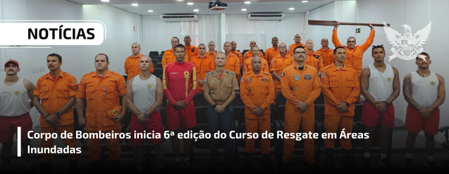 Corpo de Bombeiros inicia 6ª edição do Curso de Resgate em Áreas Inundadas